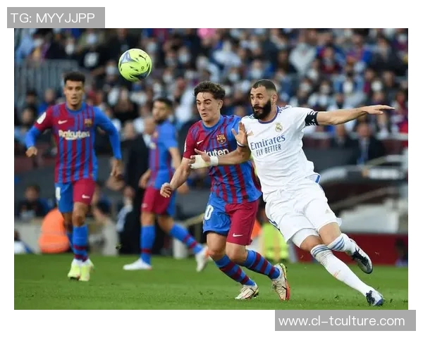 西甲经典对决皇马与巴萨足球比赛视频直播全程回顾与精彩瞬间解析 西甲经典对决皇马与巴萨足球比赛视频直播全程回顾与精彩瞬间解析